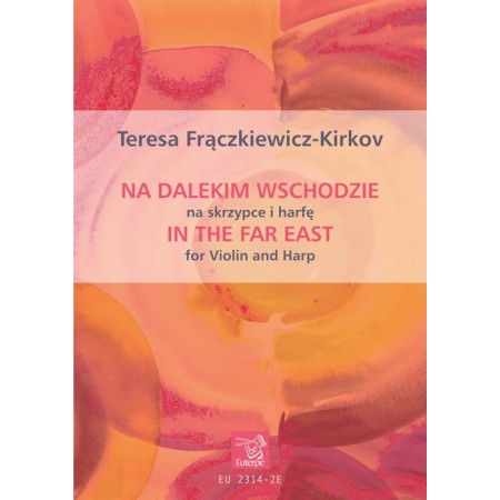 FRĄCZKIEWICZ-KIRKOV, Teresa - Na Dalekim Wschodzie na skrzypce i harfę (PDF)